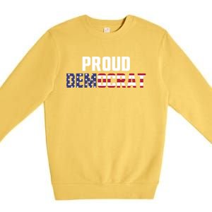 Proud Democrat Political Democratic Liberal American Flag Gift Premium Crewneck Sweatshirt