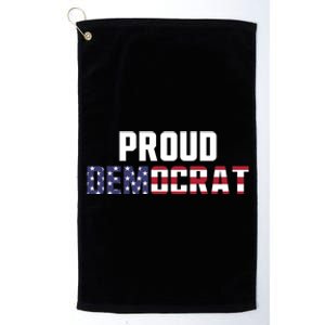 Proud Democrat Political Democratic Liberal American Flag Gift Platinum Collection Golf Towel