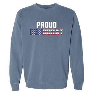 Proud Democrat Political Democratic Liberal American Flag Gift Garment-Dyed Sweatshirt