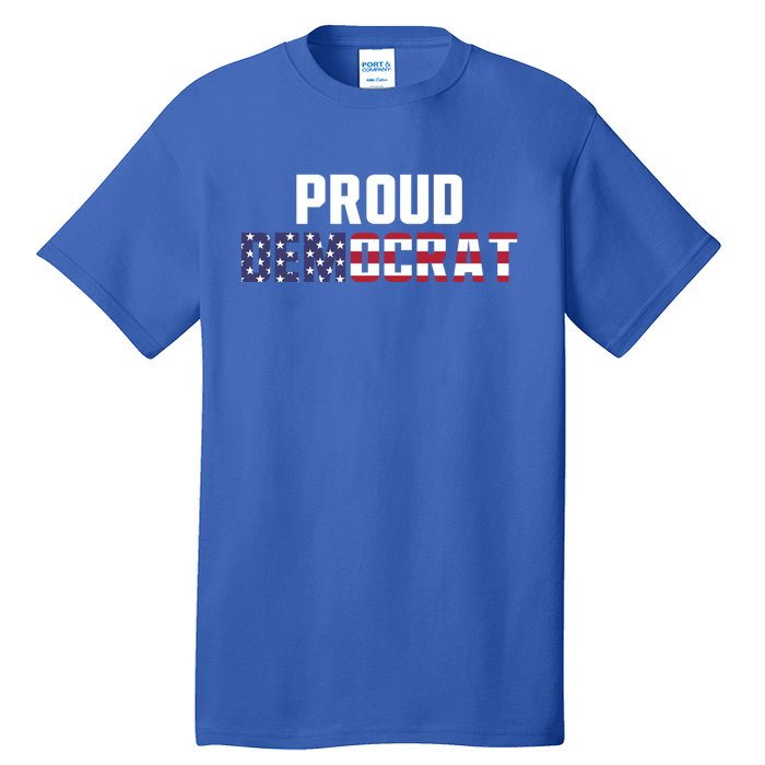 Proud Democrat Political Democratic Liberal American Flag Gift Tall T-Shirt