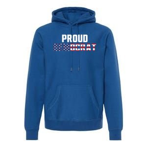 Proud Democrat Political Democratic Liberal American Flag Gift Premium Hoodie