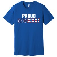 Proud Democrat Political Democratic Liberal American Flag Gift Premium T-Shirt