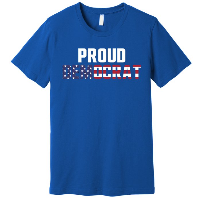 Proud Democrat Political Democratic Liberal American Flag Gift Premium T-Shirt