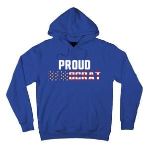 Proud Democrat Political Democratic Liberal American Flag Gift Tall Hoodie