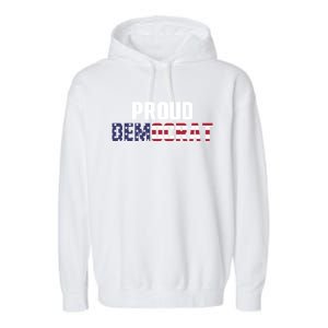 Proud Democrat Political Democratic Liberal American Flag Gift Garment-Dyed Fleece Hoodie