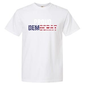 Proud Democrat Political Democratic Liberal American Flag Gift Garment-Dyed Heavyweight T-Shirt