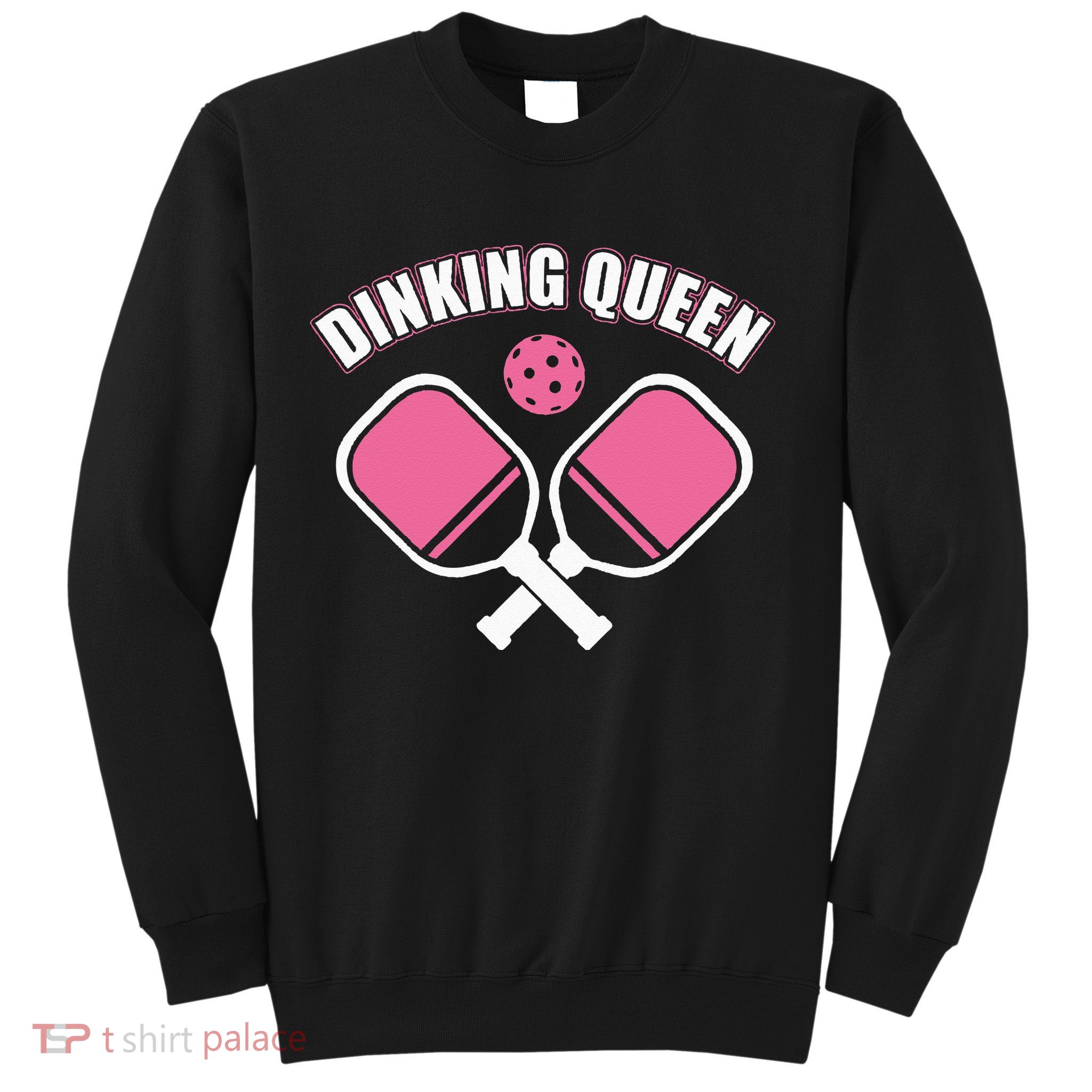 PicklebalI Dinking Queen Wo Pickleball Player Sweatshirt