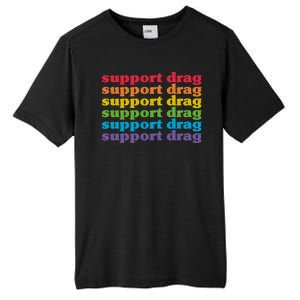 Pro Drag Queen Top LGBTQ Rights Support Drag Is Not A Crime Tall Fusion ChromaSoft Performance T-Shirt