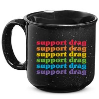 Pro Drag Queen Top LGBTQ Rights Support Drag Is Not A Crime 15oz Campfire Ceramic Mug