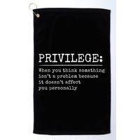 Privilege Definition Quote Golf Towel