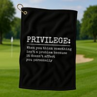 Privilege Definition Quote Golf Towel