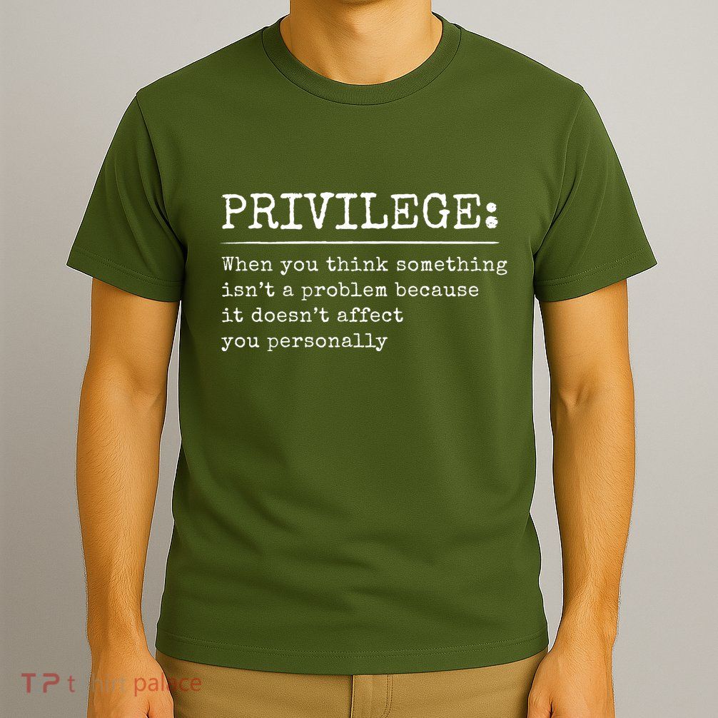Privilege Definition Quote T-Shirt