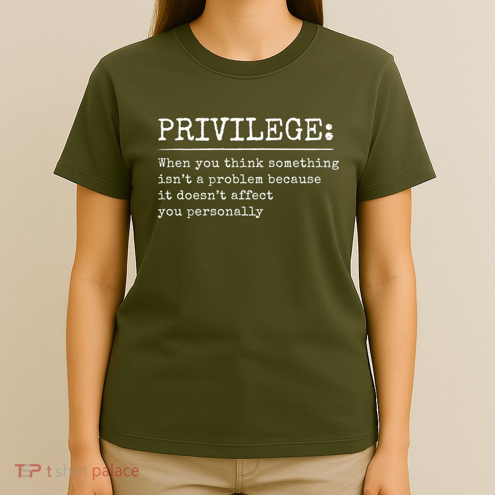 Privilege Definition Quote T-Shirt