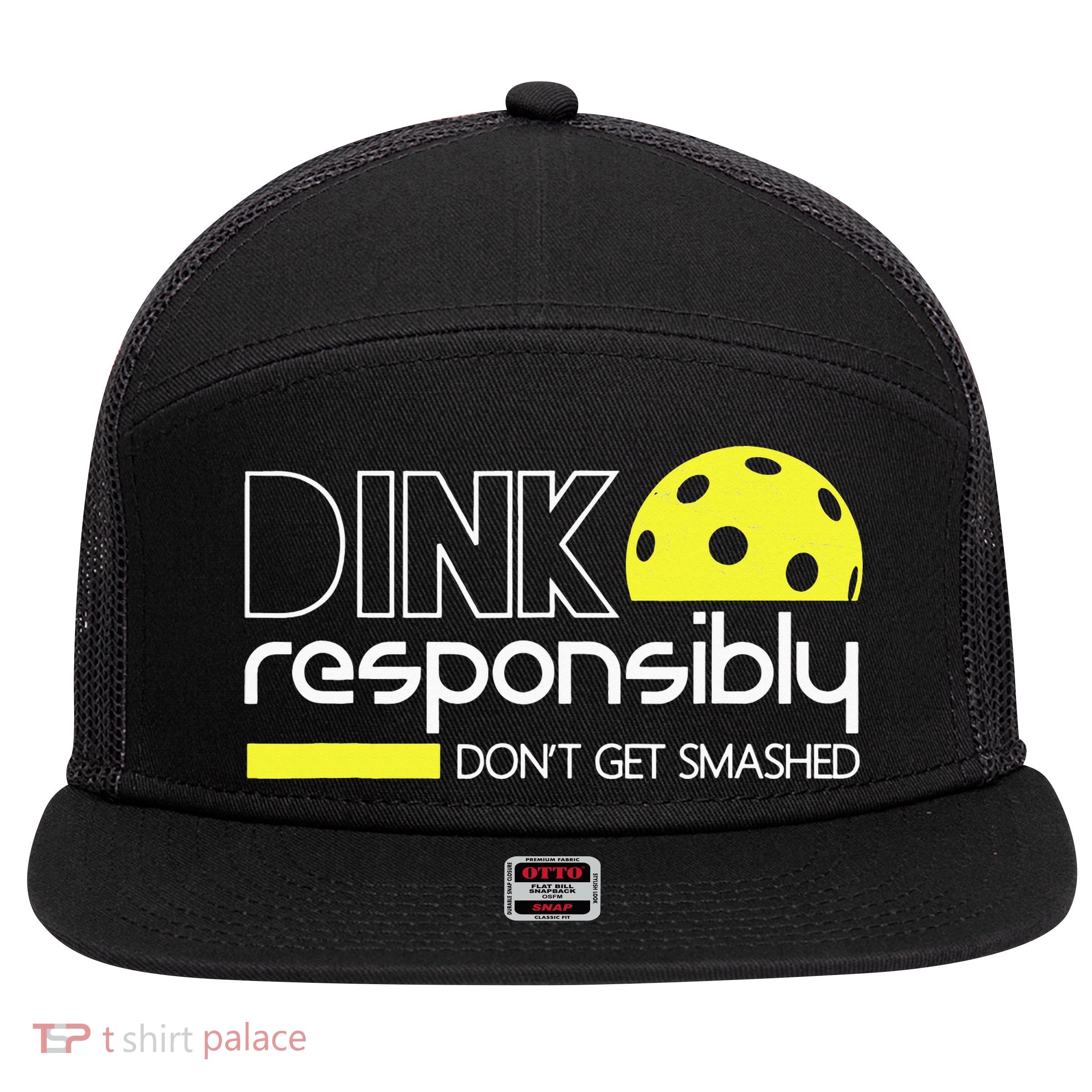 Pickleball Dink Responsibly Don't Get Smashed 7 Panel Mesh Trucker Snapback Hat