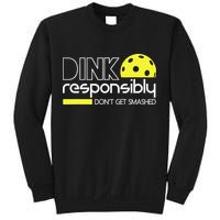 Pickleball Dink Responsibly Don't Get Smashed Sweatshirt