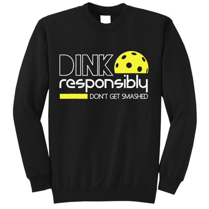 Pickleball Dink Responsibly Don't Get Smashed Sweatshirt