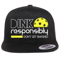 Pickleball Dink Responsibly Don't Get Smashed Flat Bill Trucker Hat