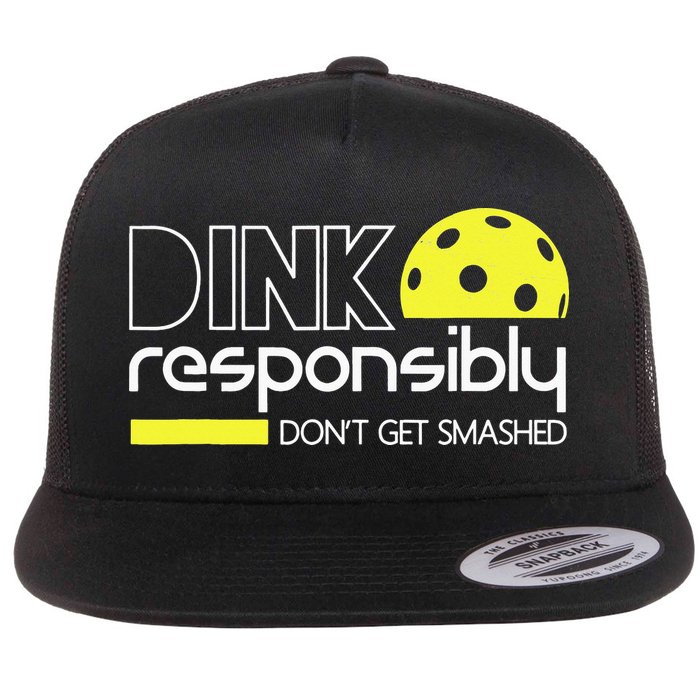 Pickleball Dink Responsibly Don't Get Smashed Flat Bill Trucker Hat