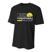 Pickleball Dink Responsibly Don't Get Smashed Youth Performance Sprint T-Shirt