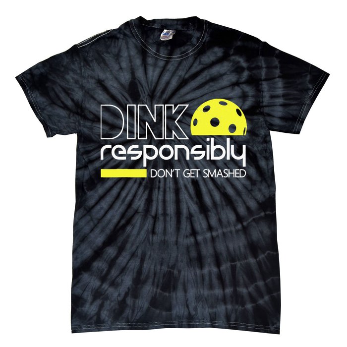Pickleball Dink Responsibly Don't Get Smashed Tie-Dye T-Shirt