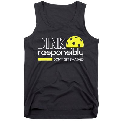 Pickleball Dink Responsibly Don't Get Smashed Tank Top