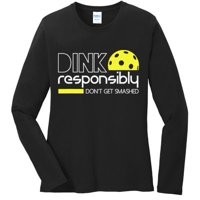 Pickleball Dink Responsibly Don't Get Smashed Ladies Long Sleeve Shirt