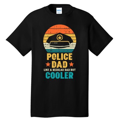 Police Dad Regular But Cooler Fathers Day Cop Officer Men Tall T-Shirt