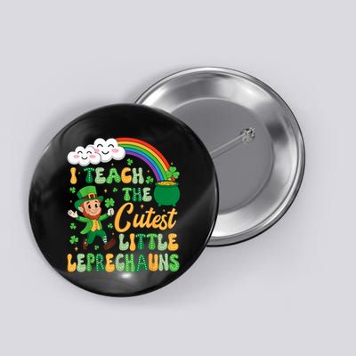 Patricks Day Rainbow I Teach The Cutest Little Leprechauns Teacher Gift Button