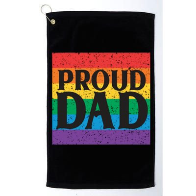 Proud Dad Rainbow Equality Lgbt Pride Month Gift Platinum Collection Golf Towel