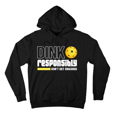 Pickleball Dink Responsibly Dont Get Smashed Hoodie