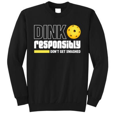 Pickleball Dink Responsibly Dont Get Smashed Sweatshirt