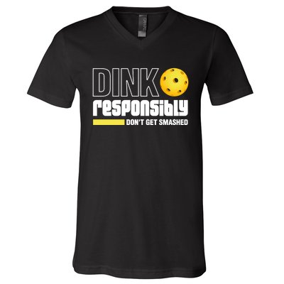 Pickleball Dink Responsibly Dont Get Smashed V-Neck T-Shirt