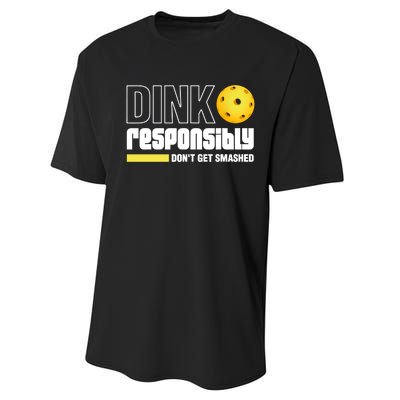 Pickleball Dink Responsibly Dont Get Smashed Performance Sprint T-Shirt