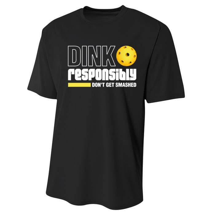 Pickleball Dink Responsibly Dont Get Smashed Performance Sprint T-Shirt