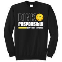 Pickleball Dink Responsibly Dont Get Smashed Tall Sweatshirt