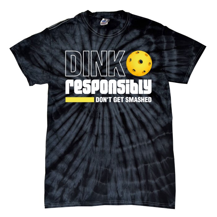 Pickleball Dink Responsibly Dont Get Smashed Tie-Dye T-Shirt