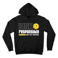 Pickleball Dink Responsibly Dont Get Smashed Tall Hoodie