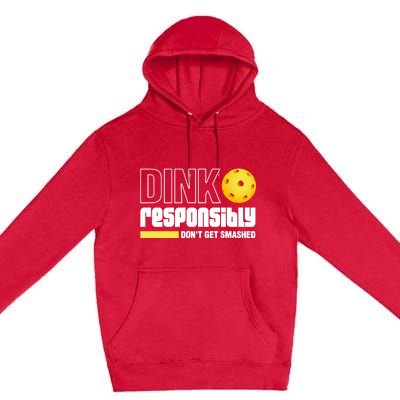 Pickleball Dink Responsibly Dont Get Smashed Premium Pullover Hoodie