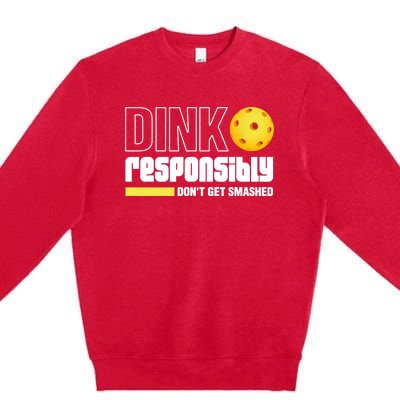 Pickleball Dink Responsibly Dont Get Smashed Premium Crewneck Sweatshirt