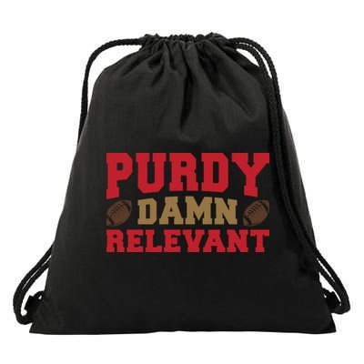 Purdy Damn Relevant San Francisco Football Drawstring Bag