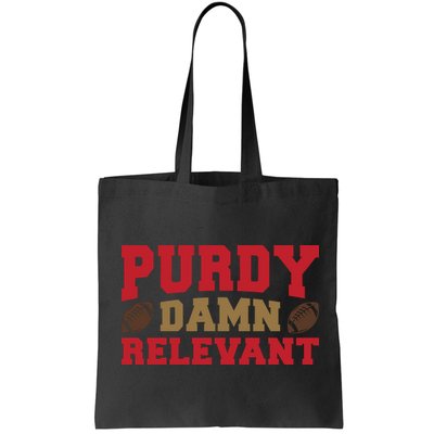 Purdy Damn Relevant San Francisco Football Bag