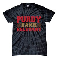 Purdy Damn Relevant San Francisco Football Tie-Dye T-Shirt