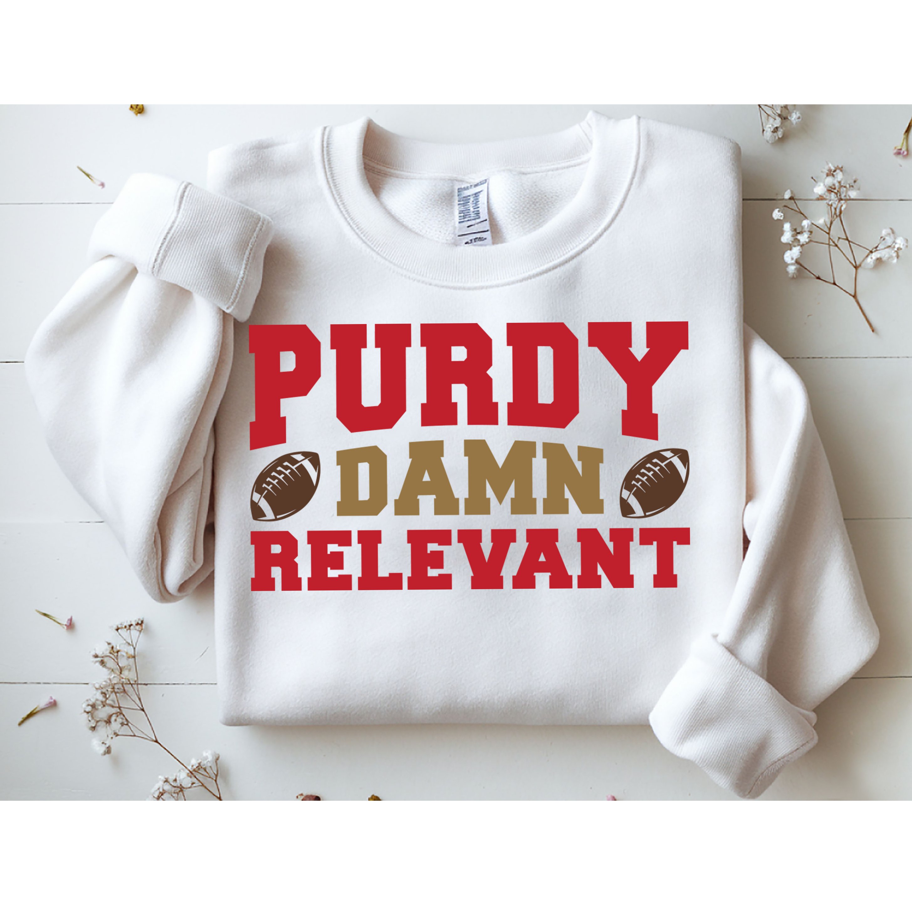 Purdy Damn Relevant San Francisco Football Sweatshirt