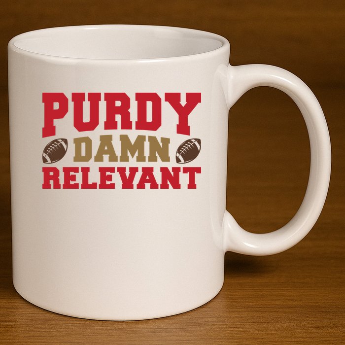 Purdy Damn Relevant San Francisco Football 11oz C Handle Ceramic Mug