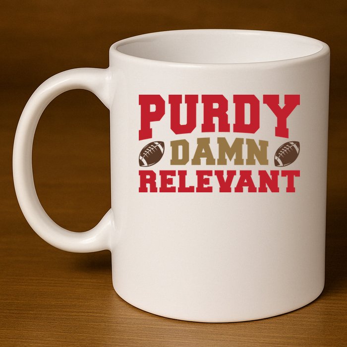 Purdy Damn Relevant San Francisco Football 11oz C Handle Ceramic Mug