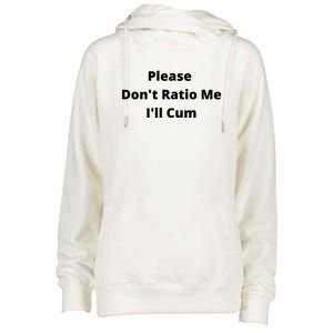 Please Don't Ratio Me I'll Cum Womens Funnel Neck Pullover Hood