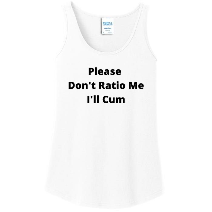 Please Don't Ratio Me I'll Cum Ladies Essential Tank