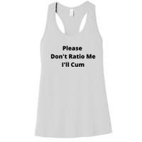 Please Don't Ratio Me I'll Cum Women's Racerback Tank