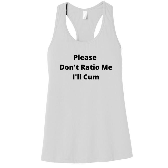 Please Don't Ratio Me I'll Cum Women's Racerback Tank