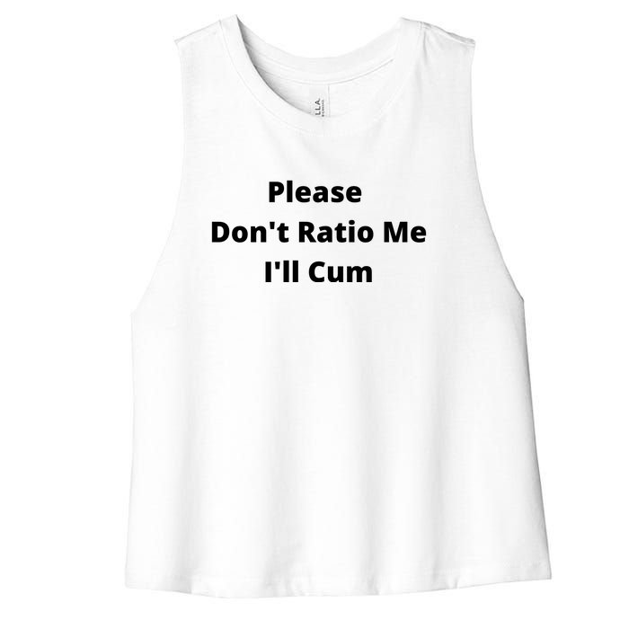 Please Don't Ratio Me I'll Cum Women's Racerback Cropped Tank